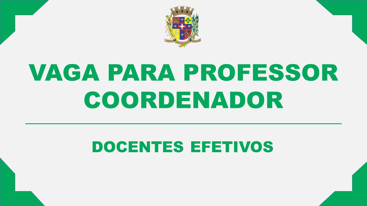 VAGA PARA PROFESSOR COORDENADOR – DOCENTES EFETIVOS